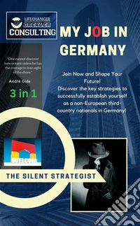 My Job in GermanyThe Path to Employment in Europe: Your Guide to a Successful Future. E-book. Formato EPUB ebook