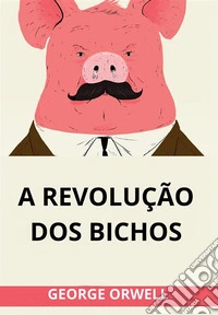 A Revolução dos Bichos (Traduzido). E-book. Formato EPUB ebook