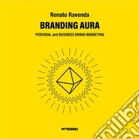 Branding AuraPERSONAL and BUSINESS BRAND MARKETING Identity Perceptioning Positioning Image. E-book. Formato EPUB ebook
