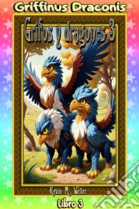 Grifos y dragones 3Los herederos de Grifania. E-book. Formato EPUB ebook