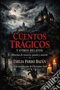Cuentos trágicos y otros relatos: Historias de misterio, pasión y muerteCon introducción de Christopher Ford. E-book. Formato EPUB ebook