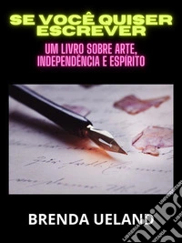 Se você quiser escrever (Traduzido)Um livro sobre Arte, Independência e Espírito. E-book. Formato EPUB ebook