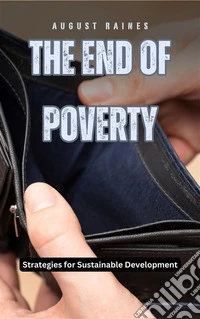 The End of PovertyStrategies for Sustainable Development. E-book. Formato EPUB ebook