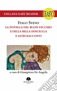 La Novella del Buon Vecchio e della Bella Fanciulla e altri raccontiA cura di Giampietro De Angelis. E-book. Formato EPUB ebook
