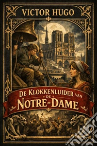 De Klokkenluider van de Notre-Dame. E-book. Formato EPUB ebook