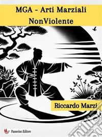 MGA - Arti Marziali NonViolenteStrumento di Inclusione per il Sostegno. E-book. Formato EPUB ebook