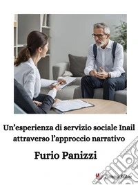 Un'esperienza di servizio sociale Inail attraverso l'approccio narrativo. E-book. Formato EPUB ebook