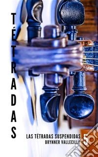 Tétradas 5Las Tétradas Suspendidas. E-book. Formato EPUB ebook