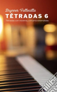 Tétradas 6Tétradas con novena y oncena extendidas. E-book. Formato EPUB ebook