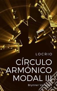 Círculo Armónico Modal 3Locrio. E-book. Formato EPUB ebook