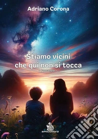 Stiamo vicini che qui non si tocca. E-book. Formato EPUB ebook