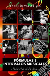 Fórmulas e intervalos musicalesEscalas diatónicas mayor y menor natural. E-book. Formato EPUB ebook