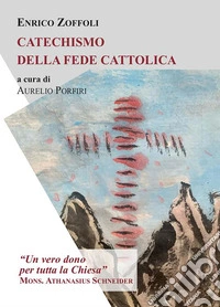 Catechismo della fede cattolica. E-book. Formato EPUB ebook