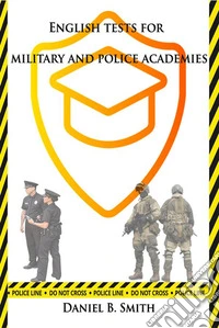 English Tests for Military and Police Academies. E-book. Formato EPUB ebook