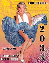2034Romanzo di Eric Bandini. E-book. Formato EPUB ebook