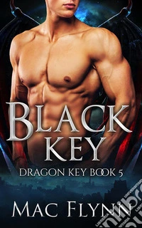 Black Key: Dragon Key Book 5 (Dragon Shifter Romance). E-book. Formato EPUB ebook