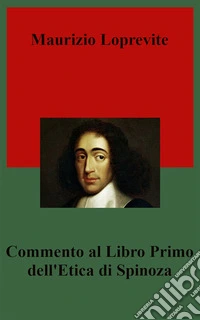 Commento al libro primo dell'etica di Spinoza. E-book. Formato EPUB ebook