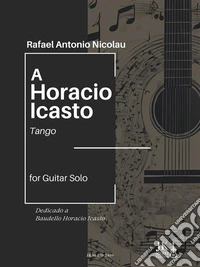A Horacio IcastoTango. E-book. Formato PDF ebook