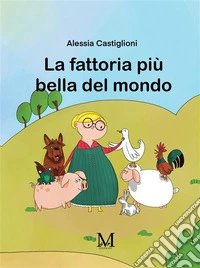 La fattoria più bella del mondo. E-book. Formato EPUB ebook