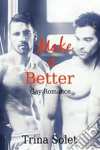 Make it Better (Gay Romance). E-book. Formato EPUB ebook