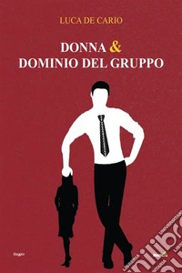 Donna &amp; Dominio del gruppo. E-book. Formato EPUB ebook