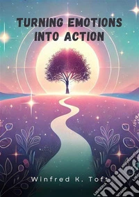 Turning Emotions into Action. E-book. Formato EPUB ebook
