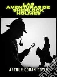 Las aventuras de Sherlock Holmes - Edición integral (Traducido). E-book. Formato EPUB ebook
