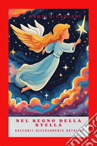 Nel segno della StellaRacconti diversamente natalizi. E-book. Formato EPUB ebook