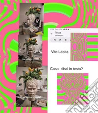 Cosa  c'hai in testa?. E-book. Formato PDF ebook