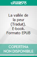 La vallée de la peur (Traduit). E-book. Formato EPUB ebook