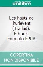 Les hauts de hurlevent (Traduit). E-book. Formato EPUB ebook