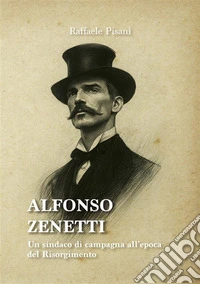ZenettiUn sindaco di campagna all’epoca del Risorgimento. E-book. Formato EPUB ebook