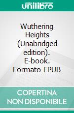 Wuthering Heights (Unabridged edition). E-book. Formato EPUB ebook