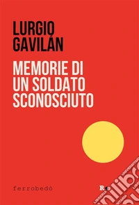 Memorie di un soldato sconosciuto. E-book. Formato EPUB ebook