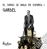 El tango se baila en españolGardel. E-book. Formato EPUB ebook
