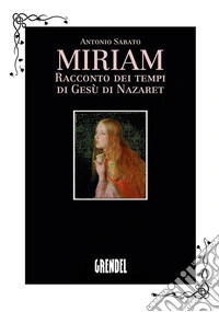 MiriamRacconto dei tempi di Gesù di Nazaret. E-book. Formato EPUB ebook