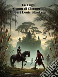 La FugaConan di Cimmeria. E-book. Formato EPUB ebook