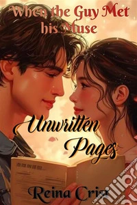 Unwritten PagesWhen the Guy met his muse. E-book. Formato EPUB ebook