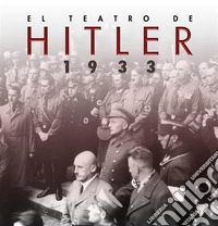 El teatro de Hitler. 1933. E-book. Formato EPUB ebook