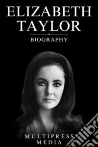 Elizabeth Taylor Biography. E-book. Formato EPUB ebook
