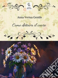 Come dettava il cuore. E-book. Formato EPUB ebook