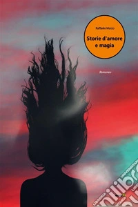 Storie d'amore e magia. E-book. Formato EPUB ebook