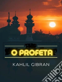 O Profeta (Traduzido). E-book. Formato EPUB ebook