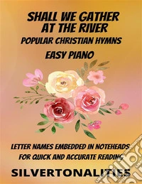 Shall We Gather at the River Piano Hymns Collection for Easy Piano. E-book. Formato EPUB ebook