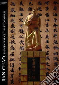 Ban Chao. The General of The Two Empires. E-book. Formato EPUB ebook