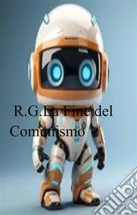 La Fine del ComunismoCommunist-The End. E-book. Formato EPUB ebook