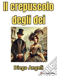 Il crepuscolo degli dei. E-book. Formato EPUB ebook