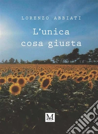 L'unica cosa giusta. E-book. Formato EPUB ebook