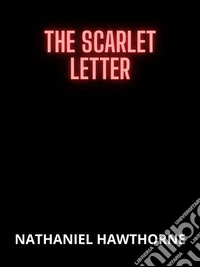 The Scarlet Letter. E-book. Formato EPUB ebook