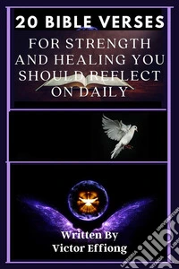 20 Bible Verses for Strength and Healing You Should Reflect On Daily. E-book. Formato EPUB ebook